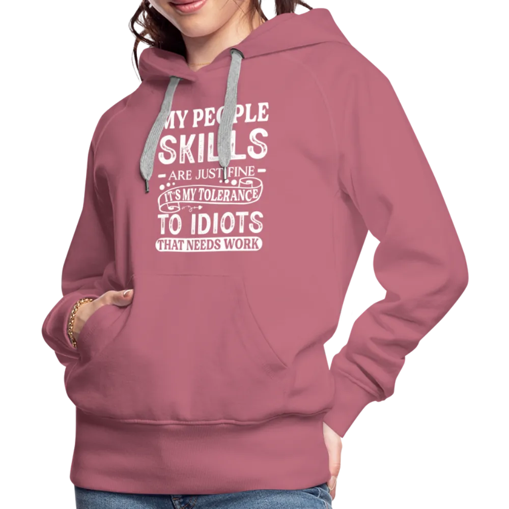 My People Skills Are Just Fine Women’s Premium Hoodie