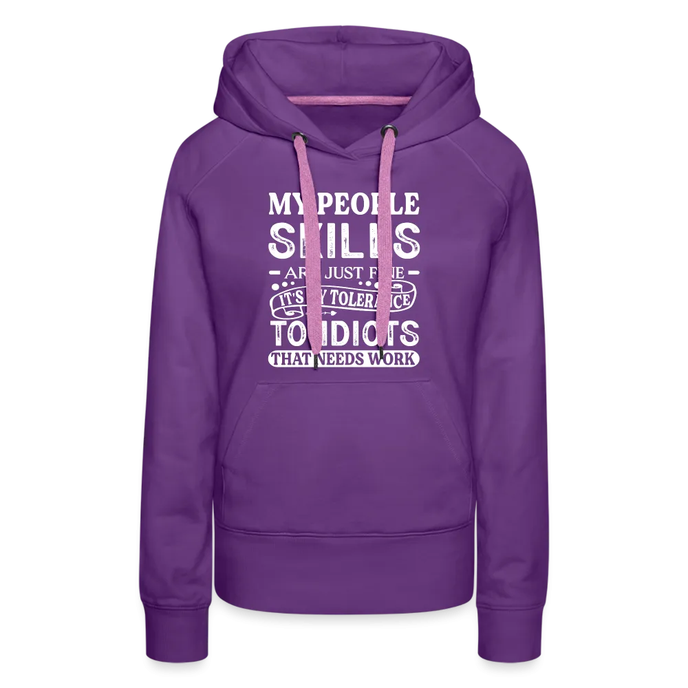 My People Skills Are Just Fine Women’s Premium Hoodie