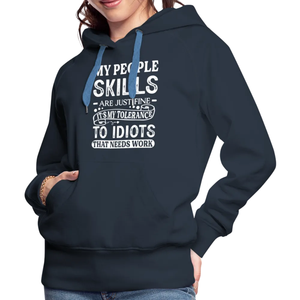 My People Skills Are Just Fine Women’s Premium Hoodie