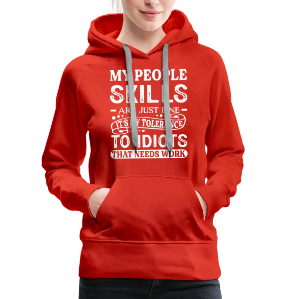 My People Skills Are Just Fine Women’s Premium Hoodie