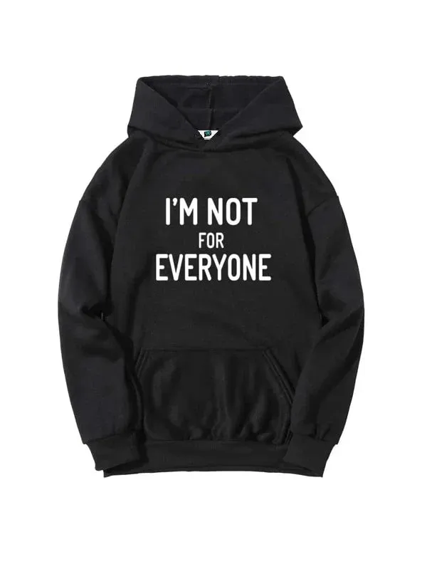 SXV  'I AM NOT FOR EVERYONE’ Printed Cool Aesthetic Sweatshirt Hoodie